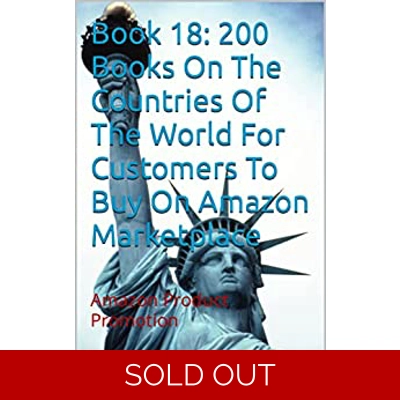 Book 18: 200 Books On The Countries Of The World For Customers To Buy On Amazon Marketplace: Amazon Product Promotion (Amazon Book Promotion 160) Ki